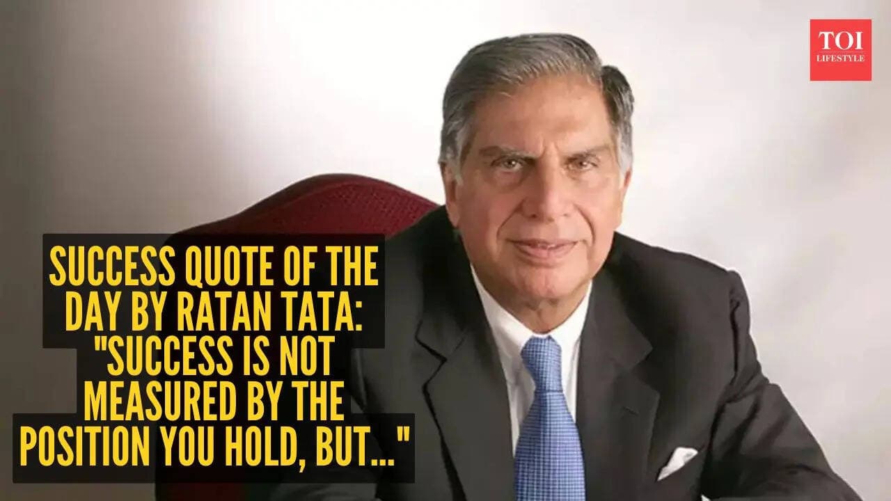 Success quote of the day by Ratan Tata: "Success is not measured by the position you hold, but..."